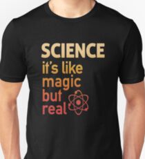 Science Is Like Magic But Its Real Physics Chemistry Unisex T-Shirt