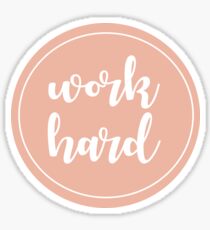 Work Hard Sticker
