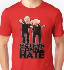 Statler and Waldorf - Haters Gonna Hate Unisex T-Shirt