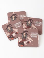 "Your Empathy and Kindness Are Their Own Forms of Magic" Witch Coasters