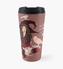 "Your Empathy and Kindness Are Their Own Forms of Magic" Witch Travel Mug