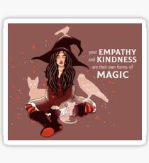 Pegatina "Tu empatía y bondad son sus propias formas de magia" Bruja