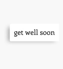 get well soon Canvas Print