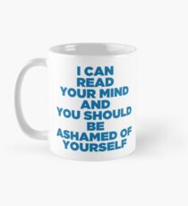 Maniac - Dr. Azumi Fujita "I Can Read Your Mind And You Should Be Ashamed Of Yourself" Mug Classic Mug