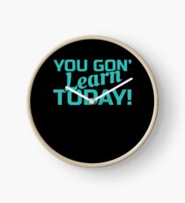 Teacher Gift You Gon Learn Today Back To School Gift Clock