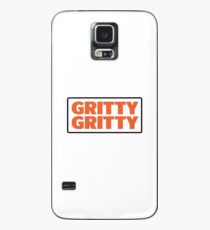 Gritty Gritty 2 Case/Skin for Samsung Galaxy