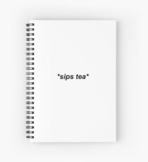 sip that tea sis Spiral Notebook