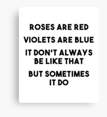 Sometimes It Be Like That Canvas Print