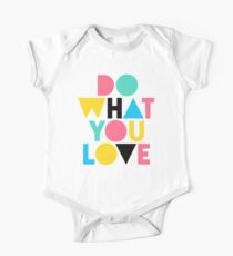 Do What You Love. One Piece - Short Sleeve