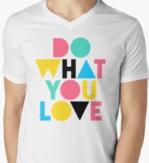 Do What You Love. Men's V-Neck T-Shirt