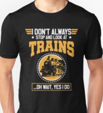 Stop and look at Trains Unisex T-Shirt