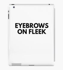 eyebrows on fleek iPad Case/Skin