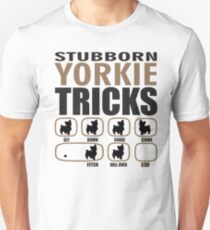Stubborn Yorkie Tricks T shirt Perfect Gift For Yorkie Dog Lovers Unisex T-Shirt