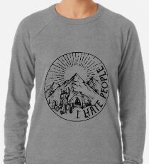 Camping Hiking I Hate People T-shirt Lightweight Sweatshirt