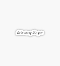 here comes the sun Sticker