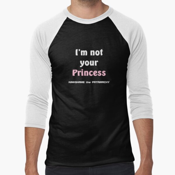 Not Your Princess Baseball ¾ Sleeve T-Shirt