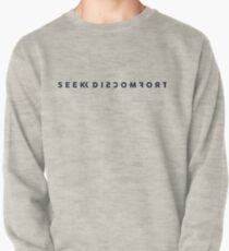 LIMITED EDITION Seek Discomfort Pullover