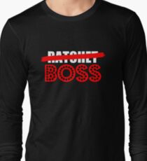 Not Ratchet, Just BOSS Long Sleeve T-Shirt
