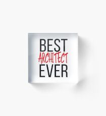 Best Architect Ever Acrylic Block