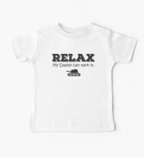 Relax my daddy can tank it Baby Tee