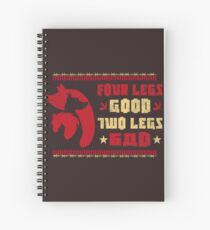 Four Legs Good Two Legs Bad Spiral Notebook