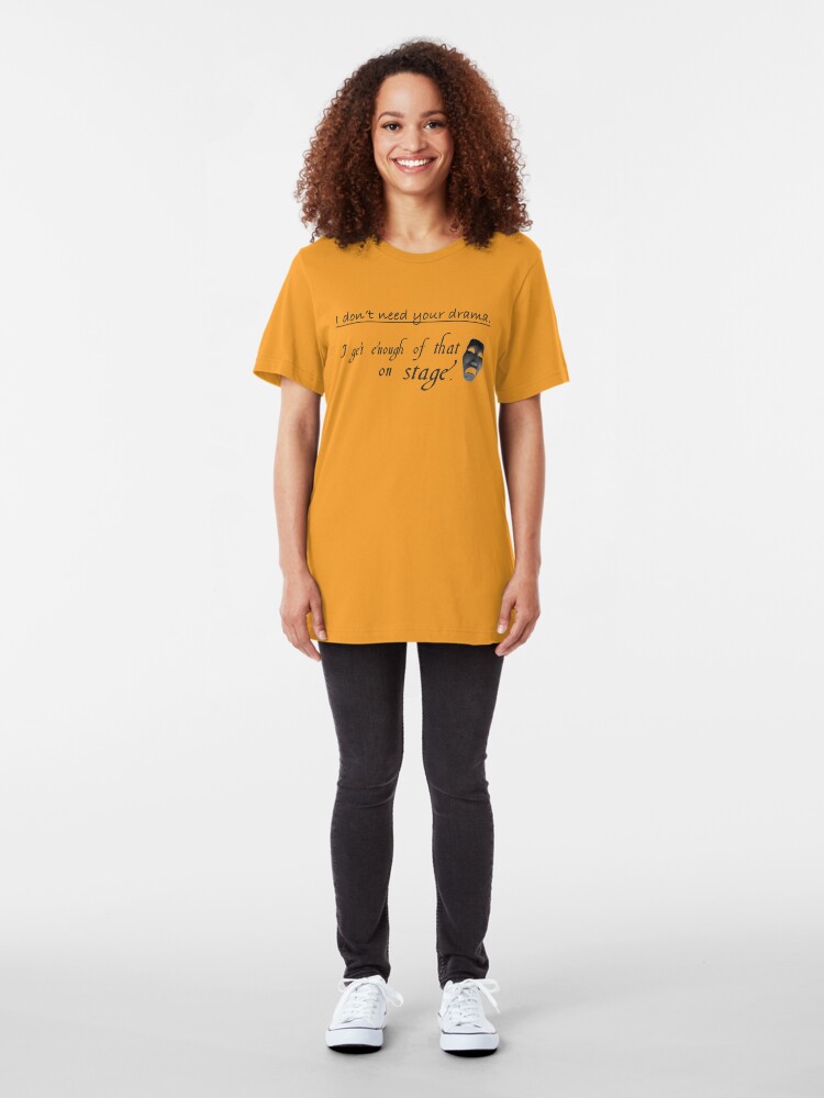 Alternate view of Enough Drama on Stage Slim Fit T-Shirt