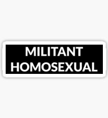 MILITANT HOMOSEXUAL Sticker