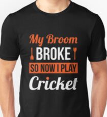 My Broom Broke So Now I Play Cricket Halloween Costume Shirt Unisex T-Shirt