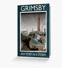 Grimsby - Any Port In A Storm Greeting Card