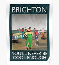 Brighton - You'll Never Be Cool Enough Poster
