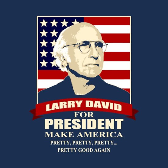 larry david for president t shirt