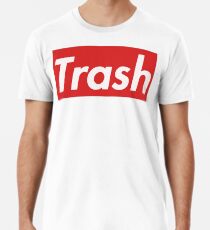 Supremely Trash Men's Premium T-Shirt