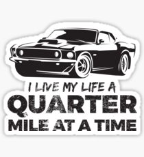 I Live My Life A Quarter Mile At A Time Vintage Muscle Car Sticker