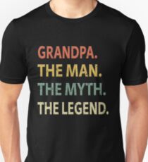 Grandpa The Man The Myth The Legend Unisex T-Shirt