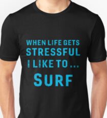 Camiseta unisex Camisetas divertidas de surf. Regalos para surfistas estresados.