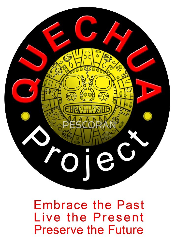 Project Quechua (Embrace • Live • Preserve) by PESCORAN