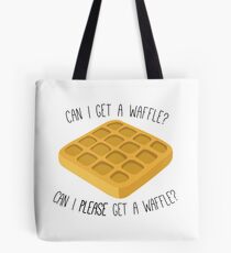 can i get a waffle? Tote Bag