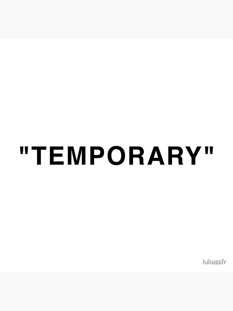 "Temporary" Quotation Marks by lukassfr