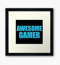 Awesome Gaming T Shirts Gifts for Gamers who Game. Framed Print
