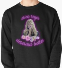 Erica Reyes Deserved Better Pullover