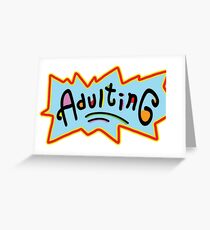 Adulting Greeting Card