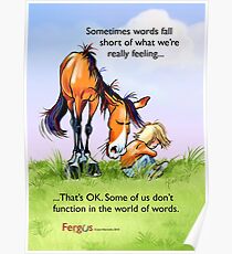 Fergus the Horse: "Sometimes words fall short..." Poster