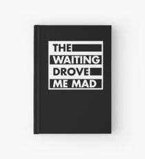 The Waiting Drove Me Mad Pearl Jam Hardcover Journal