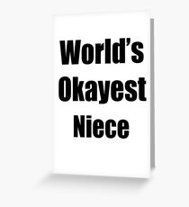 Worlds Okayest Niece Funny Gift Idea For Gag Greeting Card