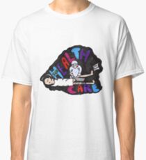 Health Care Classic T-Shirt