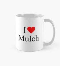 I love Mulch - Coraline Classic Mug