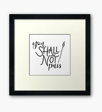 You Shall Not Pass Framed Print