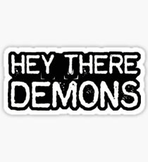 Hey There Demons Sticker