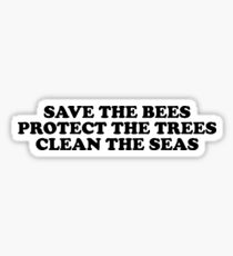 save the bees protect the trees clean the ocean Sticker