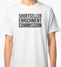 SHORTSELLER ENRICHMENT COMMISSION Classic T-Shirt